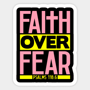 Faith Over Fear - Psalm 118:6 Sticker